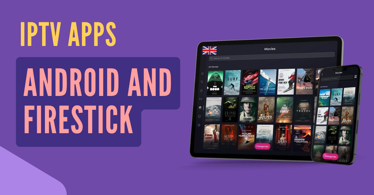 IPTV Apps for Android and Firestick