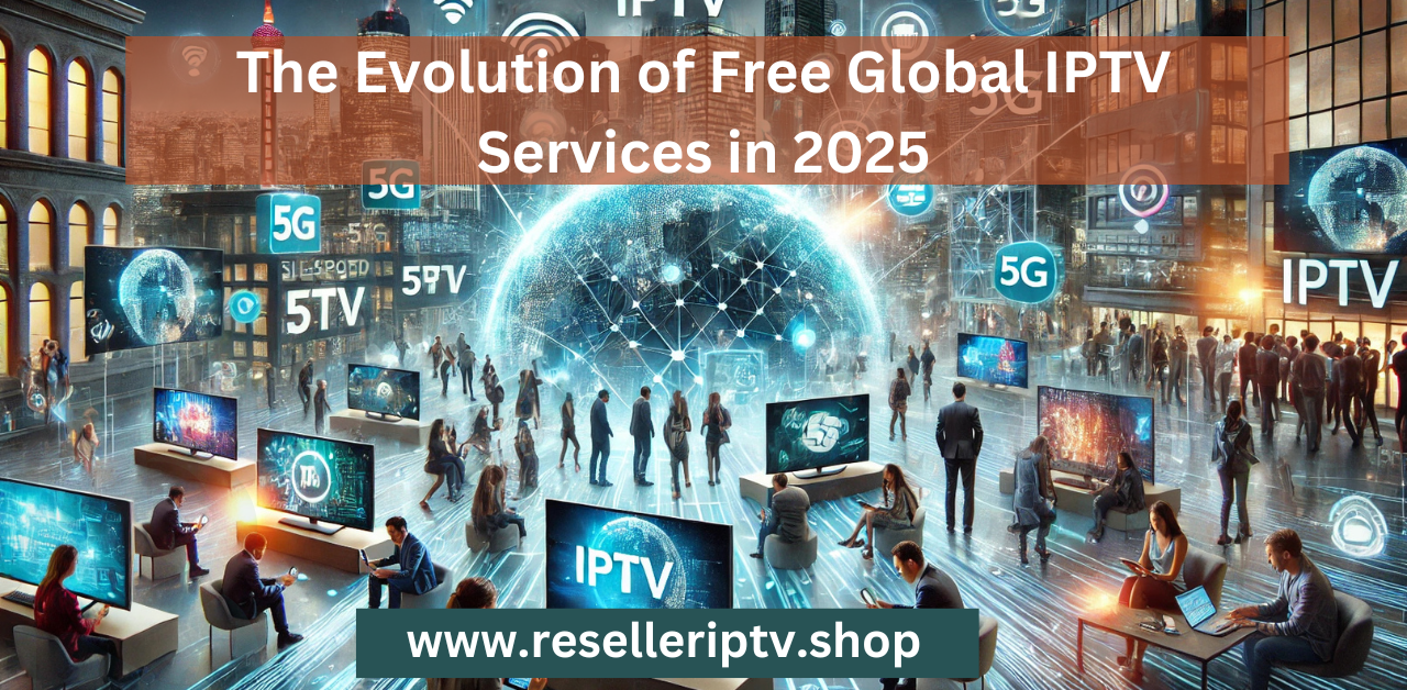 Newest Free Global IPTV