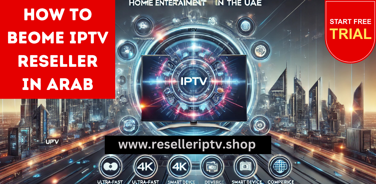 How to become IPTV Reseller in Arab