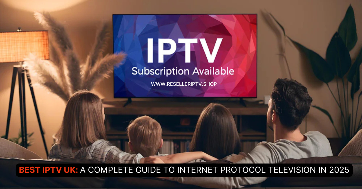 Best IPTV UK
