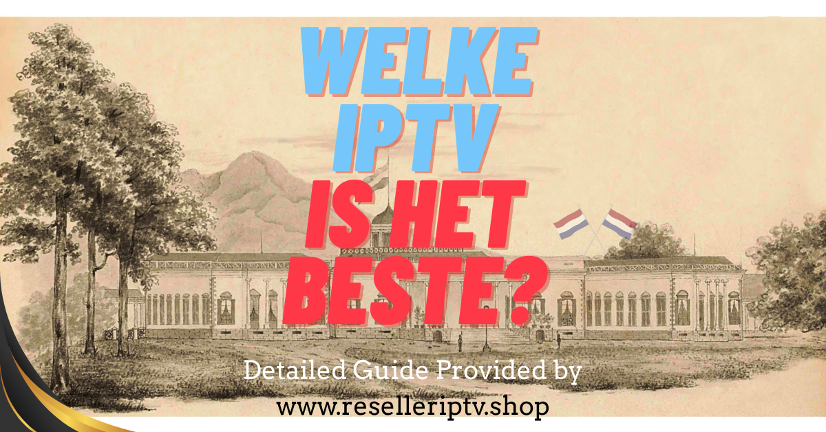 Welke IPTV is het Beste?