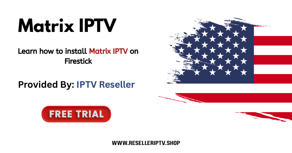 How to install Matrix IPTV on Firestick